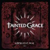 Tainted Grace : Liberatae Mai Vol.1